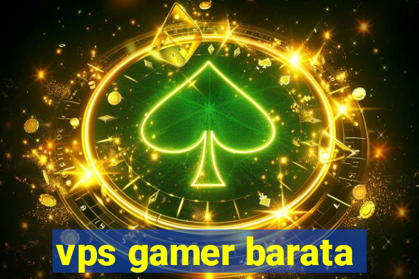 vps gamer barata